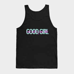 Good girl only exist in fairy tales t-shirt Tank Top